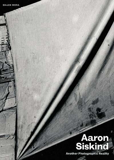 Aaron Siskind: Another Photographic Reality, Hardcover