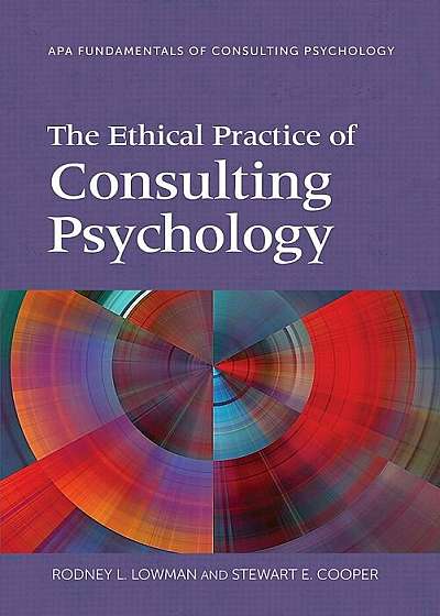 The Ethical Practice of Consulting Psychology, Paperback