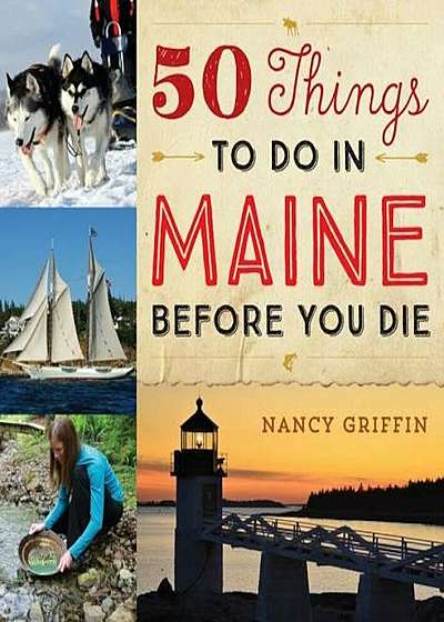 50 Things to Do in Maine Before You Die, Hardcover