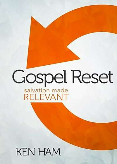 Gospel Reset: Salvation Made Relevant, Hardcover
