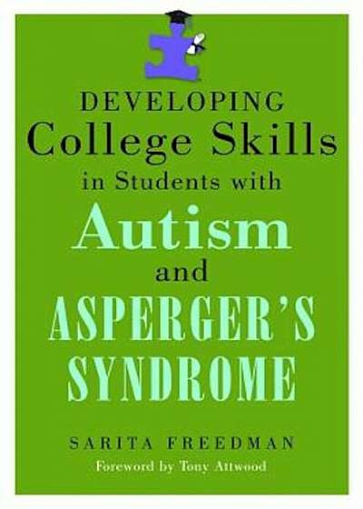 Developing College Skills in Students with Autism and Asperger's Syndrome, Paperback