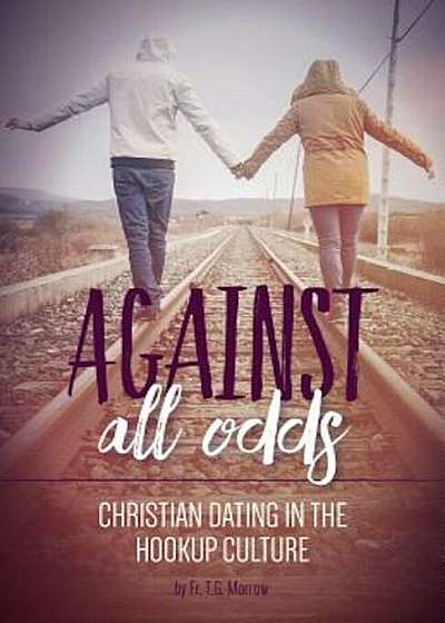 Coperta cărții Christian Dating in a Godless World, Paperback de T. G. Morrow
