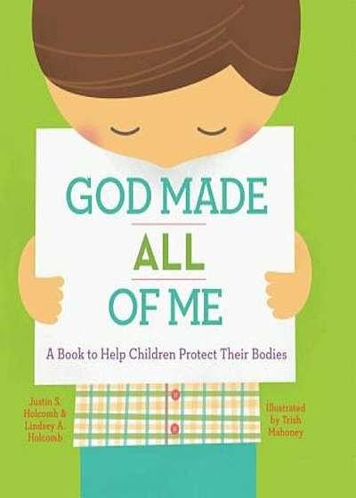 God Made All of Me: A Book to Help Children Protect Their Bodies, Hardcover