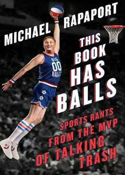 This Book Has Balls: Sports Rants from the MVP of Talking Trash, Hardcover