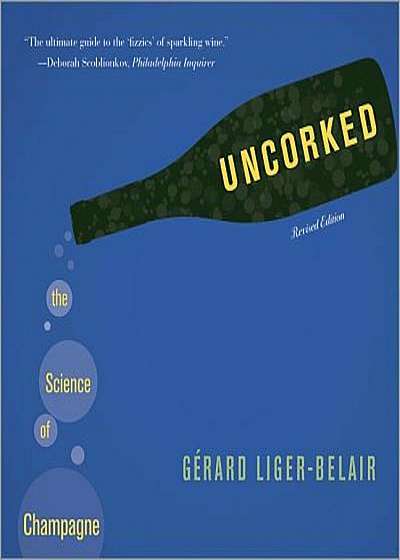 Uncorked: The Science of Champagne, Hardcover