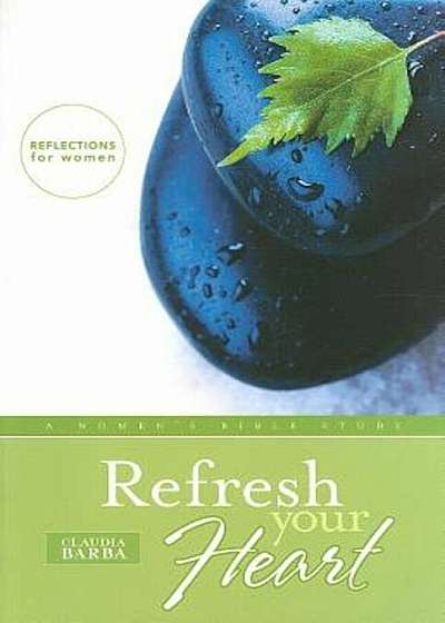 Refresh Your Heart: A Women's Bible Study, Paperback