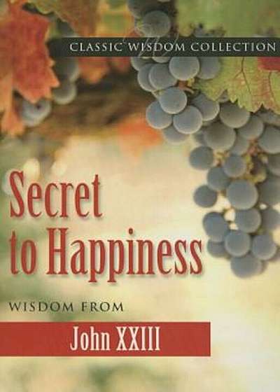 Secret to Happiness: Wisdom from John XXIII, Paperback
