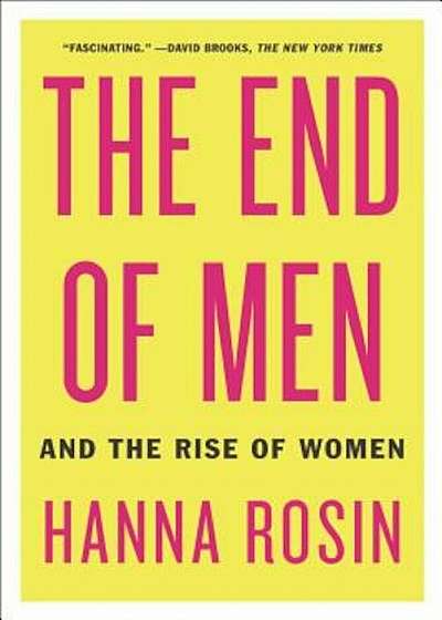 The End of Men: And the Rise of Women, Paperback