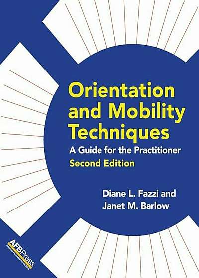 Orientation and Mobility Techniques: A Guide for the Practitioner, Paperback