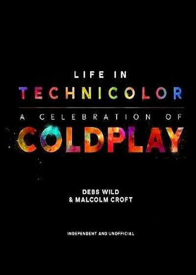 Coldplay: Life in Technicolor, Hardcover