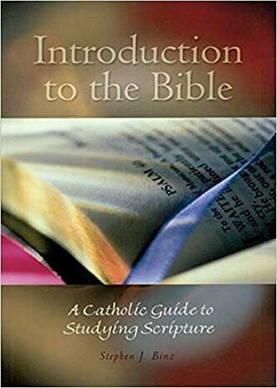 Introduction to the Bible: A Catholic Guide to Studying Scripture, Paperback
