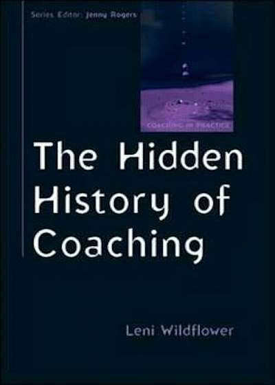 Hidden History of Coaching, Paperback