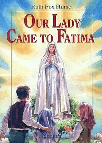 Our Lady Came to Fatima, Paperback