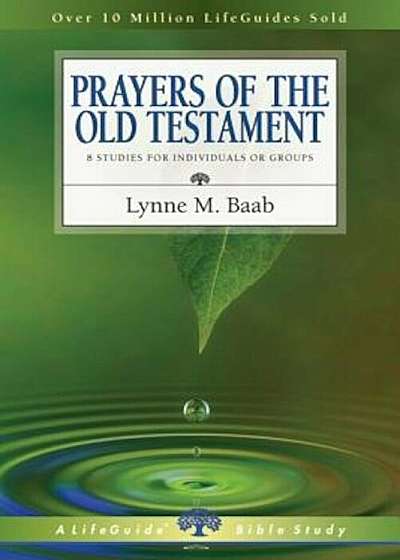 Prayers of the Old Testament: 8 Studies for Individuals or Groups, Paperback