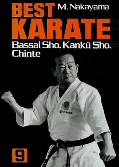 Best Karate, Volume 9: Bassai Sho, Kanku, Sho, Chinte, Paperback