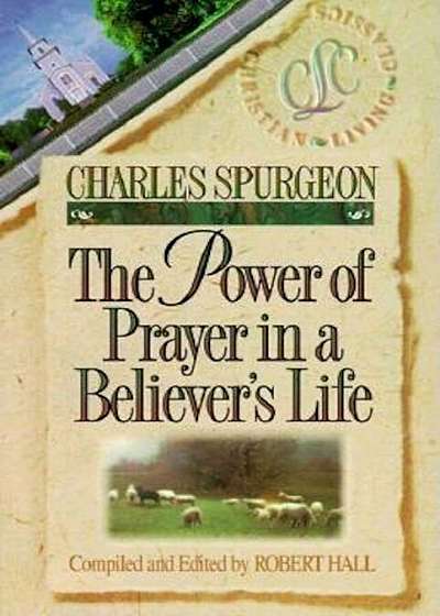 The Power of Prayer in a Believer's Life, Paperback