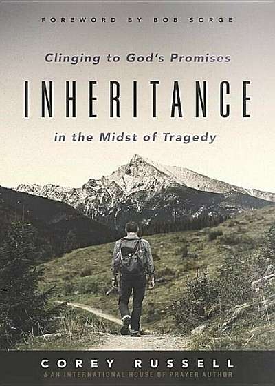 Inheritance: Clinging to God's Promises in the Midst of Tragedy, Paperback