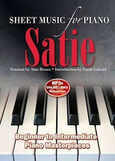 Erik Satie: Sheet Music for Piano, Paperback