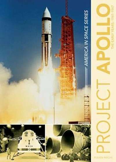 Project Apollo: The Early Years, 1961-1967, Hardcover