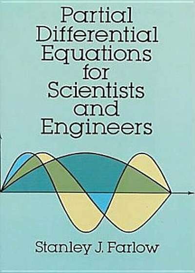 Partial Differential Equations for Scientists and Engineers, Paperback
