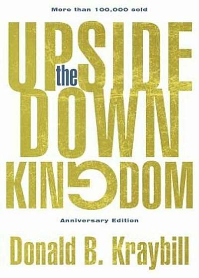 The Upside-Down Kingdom: Anniversary Edition, Paperback