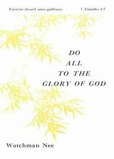 Do All to the Glory of God:, Paperback