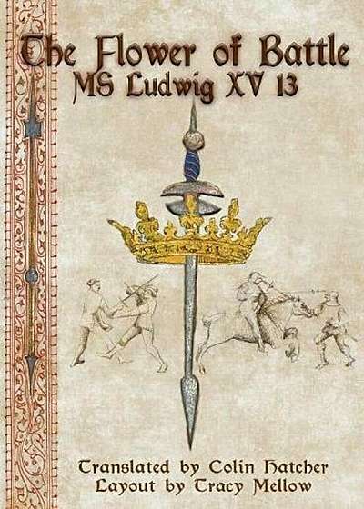 The Flower of Battle: MS Ludwig Xv13, Hardcover