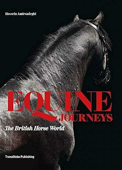 Equine Journeys: The British Horse World, Hardcover