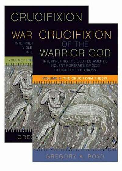 The Crucifixion of the Warrior God: Volumes 1 & 2, Paperback