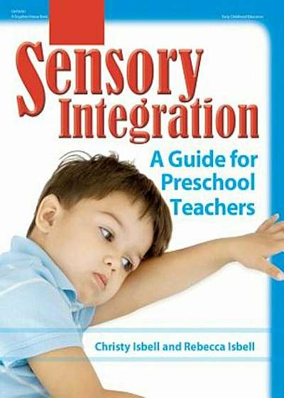 Coperta cărții Sensory Integration: A Guide for Preschool Teachers, Paperback de Christy Isbell