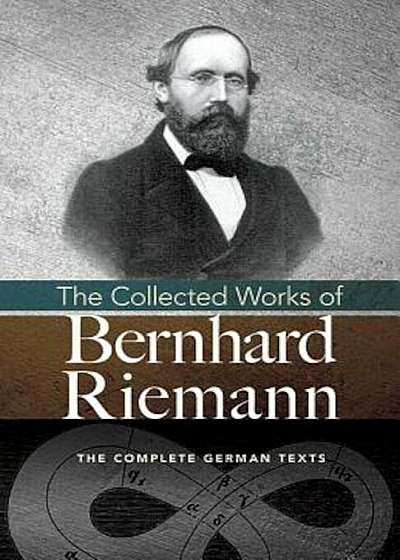 The Collected Works of Bernhard Riemann, Paperback