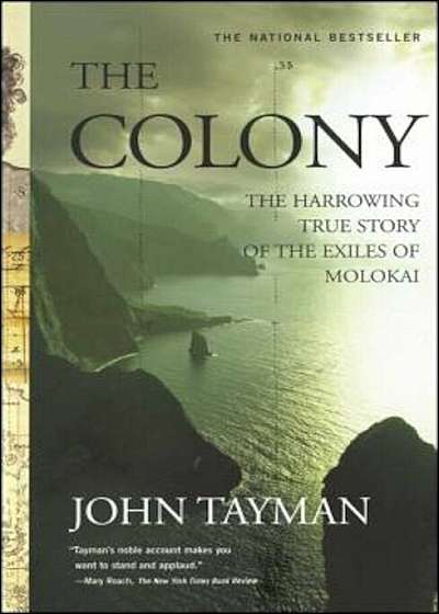 The Colony: The Harrowing True Story of the Exiles of Molokai, Paperback