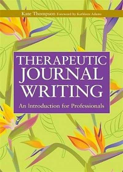 Therapeutic Journal Writing, Paperback