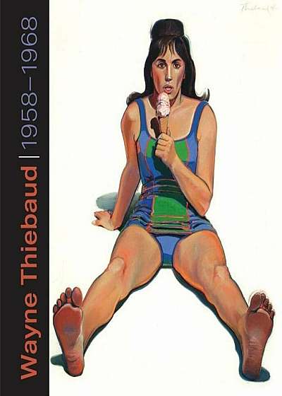 Wayne Thiebaud: 1958-1968, Hardcover