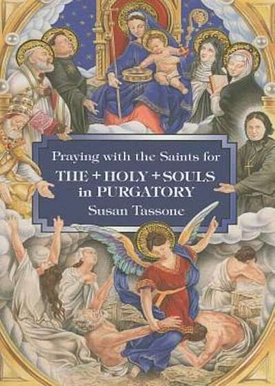 Praying with the Saints for the Holy Souls in Purgatory, Paperback