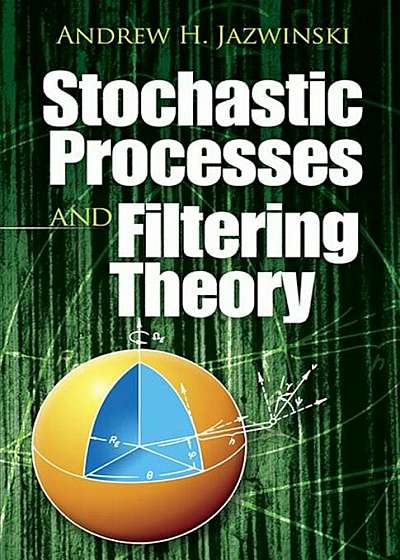 Stochastic Processes and Filtering Theory, Paperback