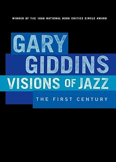 Visions of Jazz: The First Century, Paperback