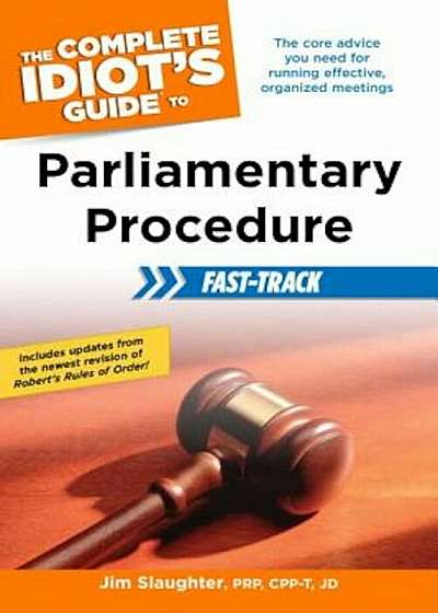 The Complete Idiot's Guide to Parliamentary Procedure Fast-Track, Paperback