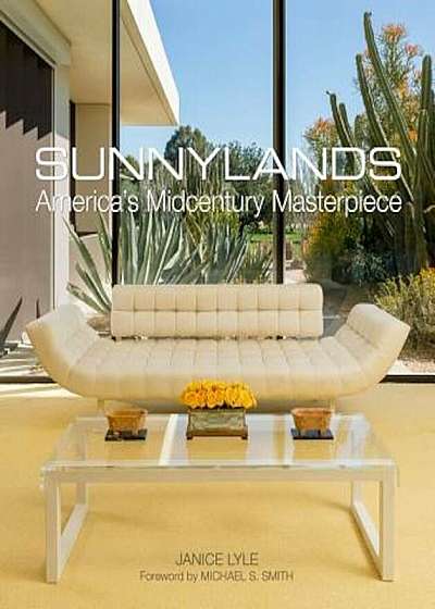 Sunnylands: America's Midcentury Masterpiece, Hardcover