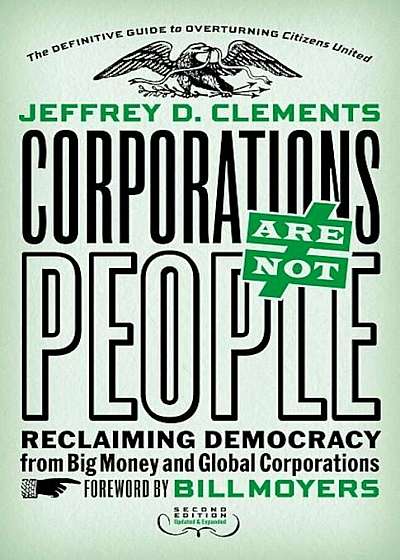 Corporations Are Not People: Reclaiming Democracy from Big Money and Global Corporations, Paperback