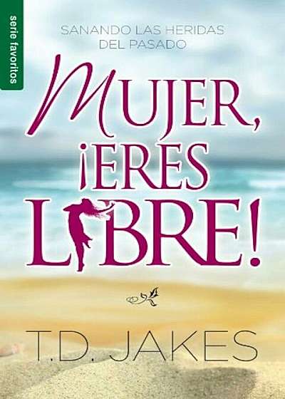 Mujer, Eres Libre!: Woman Thou Art Loosed!, Paperback