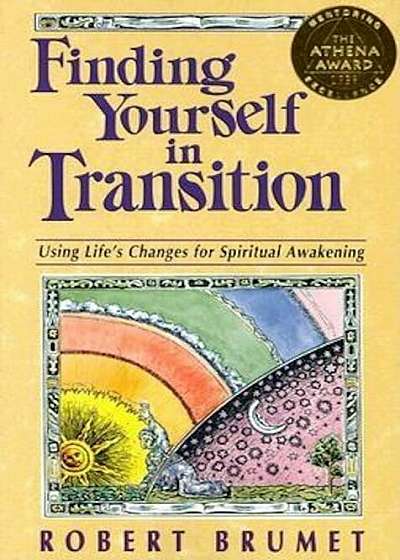 Finding Yourself in Transition: Using Life's Changes for Spiritual Awakening, Paperback
