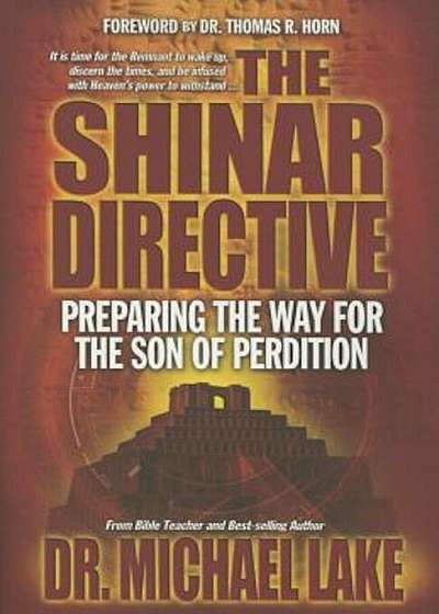 The Shinar Directive: Preparing the Way for the Son of Perdition's Return, Paperback