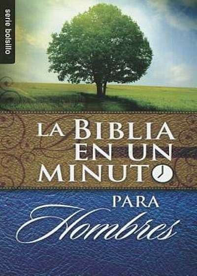 Biblia en un Minuto: Para Hombres = One Minute Bible: For Men, Paperback