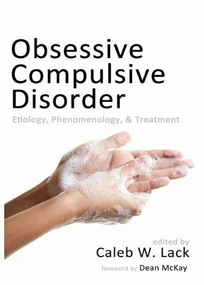 Obsessive-Compulsive Disorder: Etiology, Phenomenology, and Treatment, Paperback