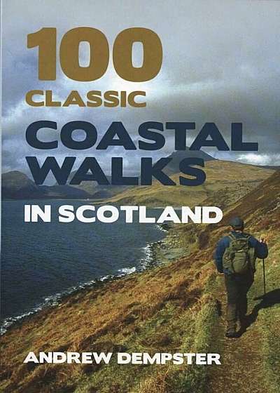 100 Classic Coastal Walks in Scotland, Paperback