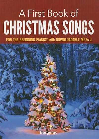 A First Book of Christmas Songs: For the Beginning Pianist with Downloadable MP3s, Paperback