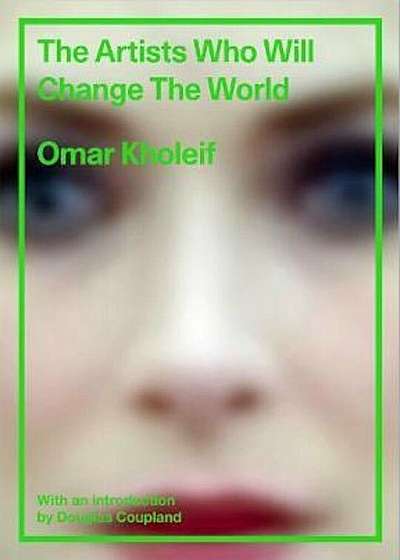 Artists Who Will Change the World, Hardcover