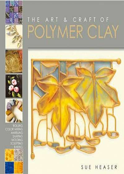 Art and Craft of Polymer Clay, Paperback