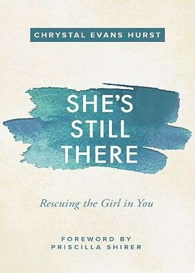 She's Still There: Rescuing the Girl in You, Paperback